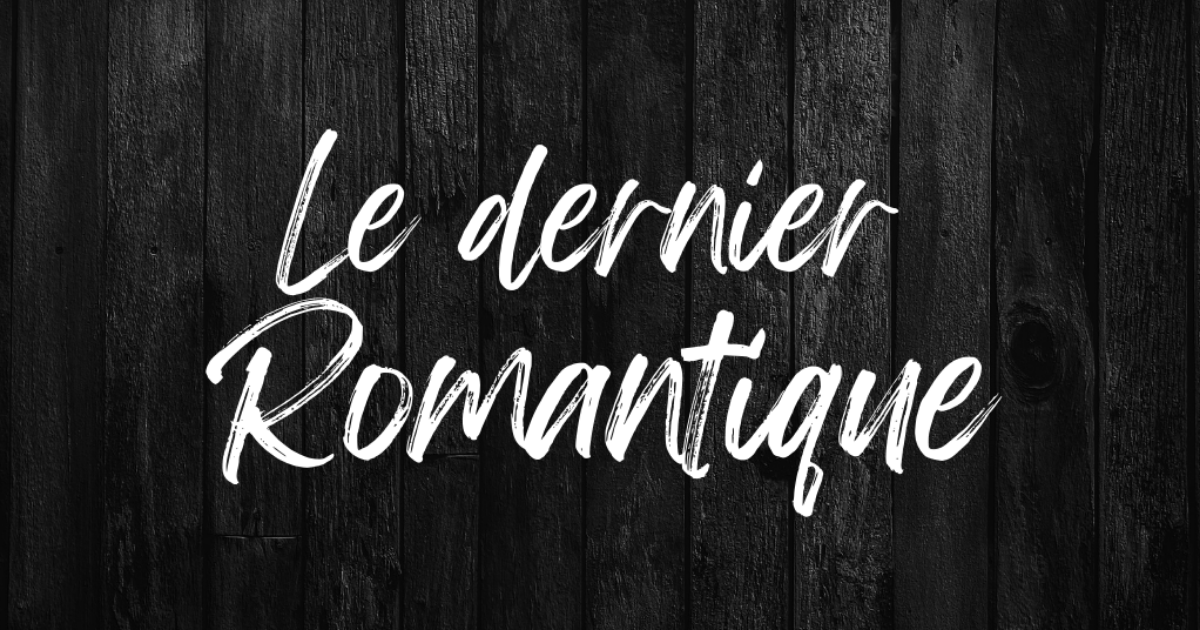 Le dernier Romantique