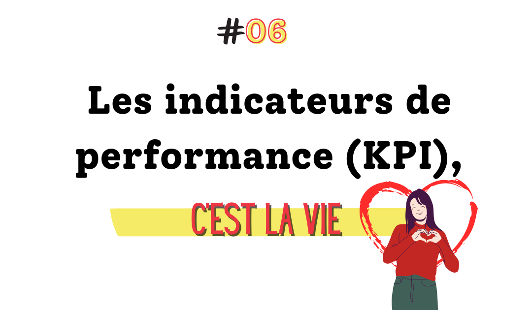 Les KPI, c'est la vie !