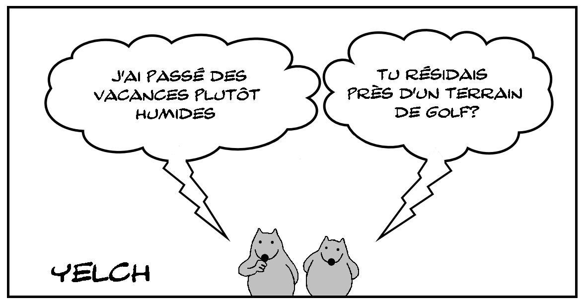 Vacances humides