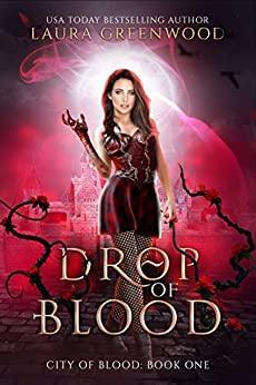 Drop of Blood (City of Blood #1) by Laura Greenwood