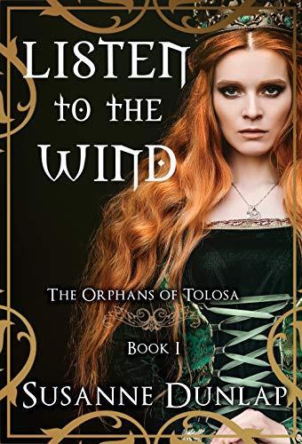 Listen to the Wind (The Orphans of Tolosa #1) by Susanne Dunlap