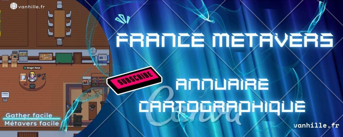 FRANCE METAVERS : un nouvel annuaire cartographique