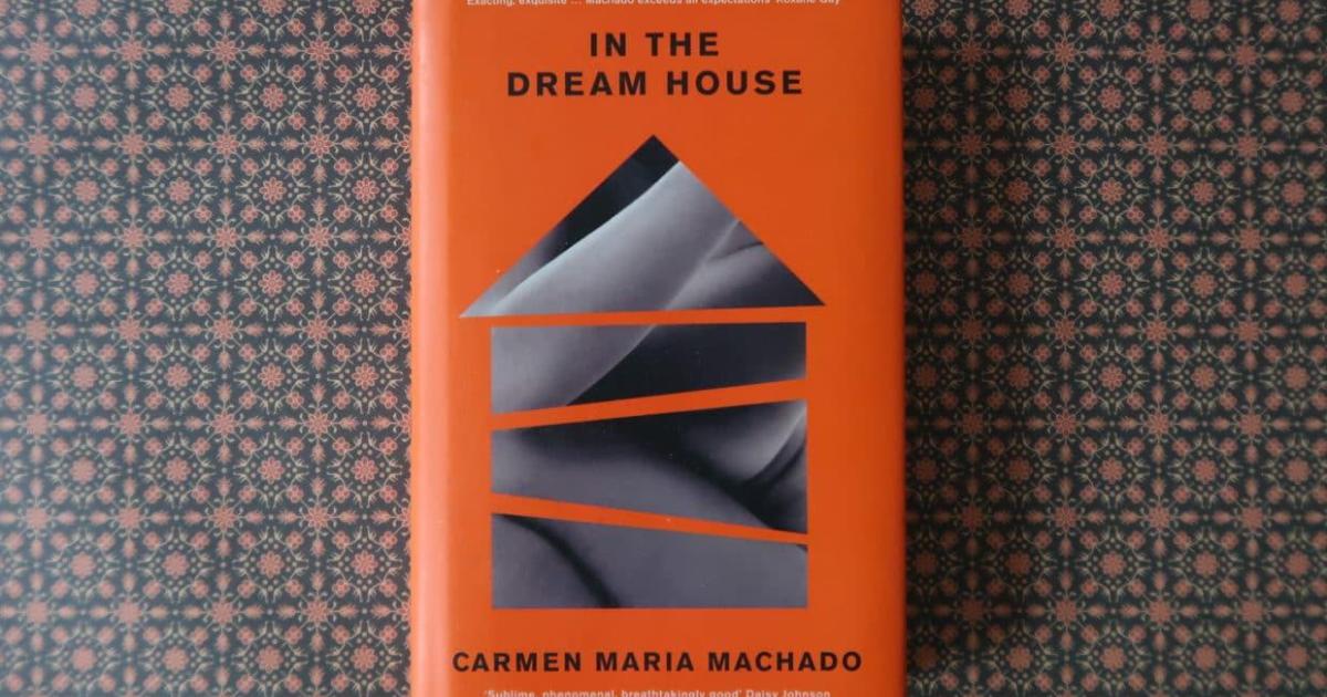 CARMEN MARIA MACHADO : DANS LA MAISON RÊVÉE 