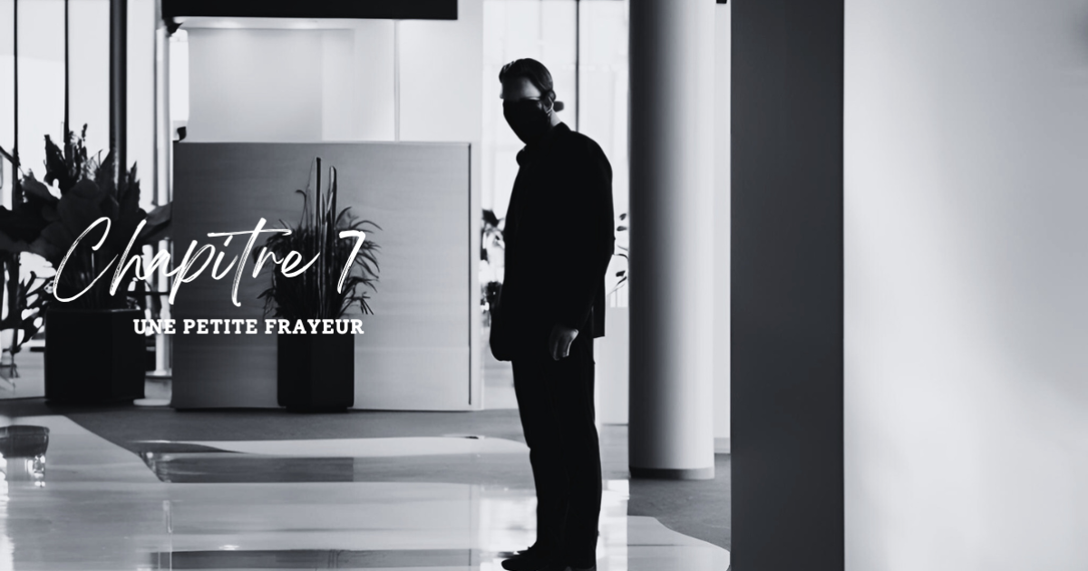 Chapitre 7 : Une petite frayeur