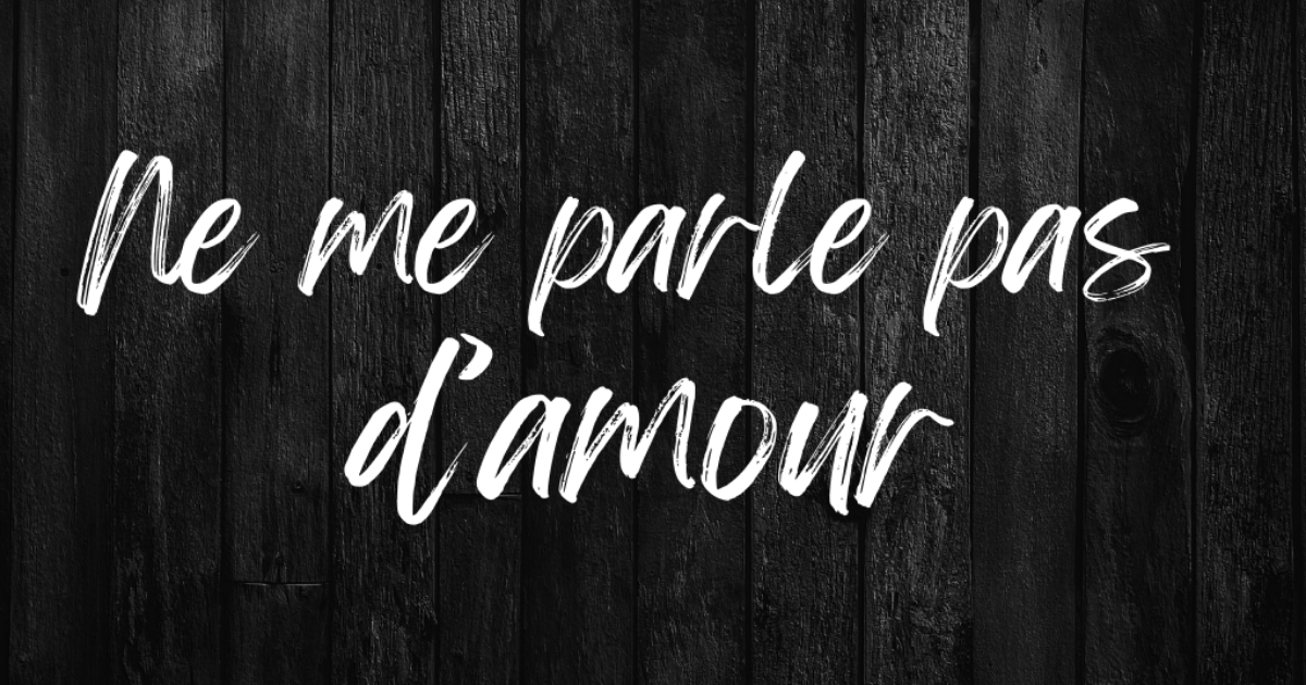 Ne me parle pas d'amour