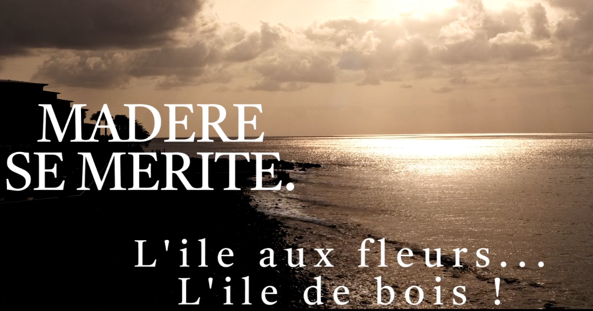 Voulez-vous découvrir Madère ?