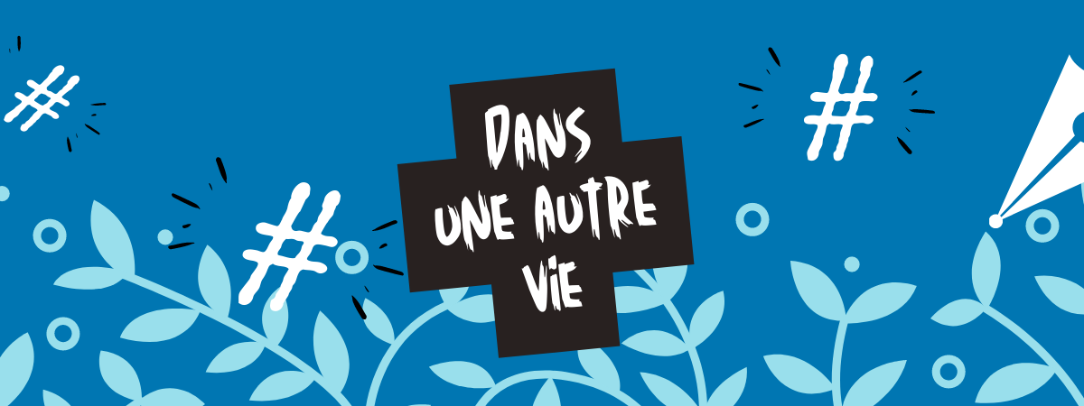 Dans une autre vie