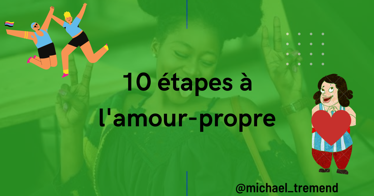 COMMENT T’AIMER EN 10 ETAPES.