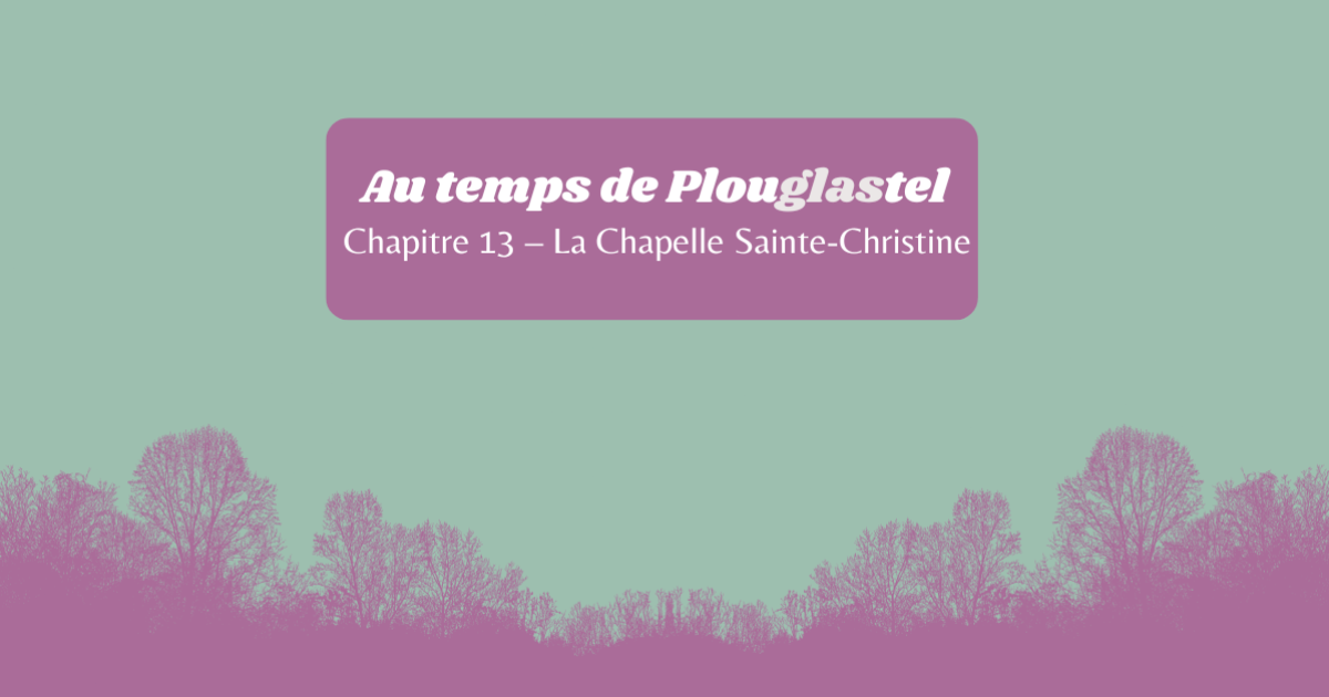 Chapitre 13 - La Chapelle Sainte-Christine