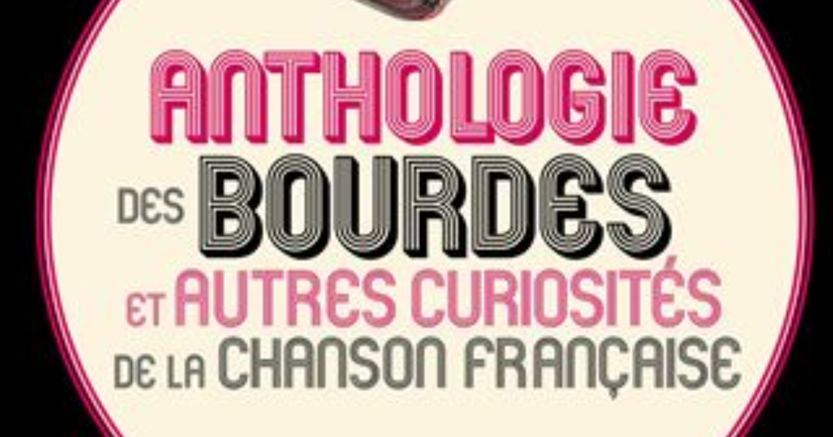 La chanson française et ses bourdes dans l’anthologie d’Alister