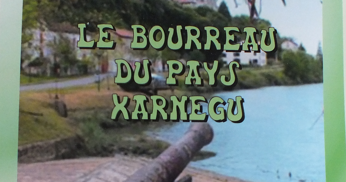 Extrait 1 " Le bourreau du Pays Xarnegu"