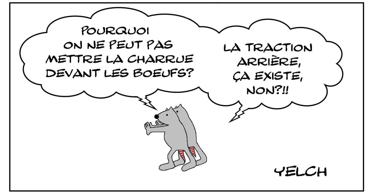 La charrue avant les boeufs ou les débuts de la traction arrière