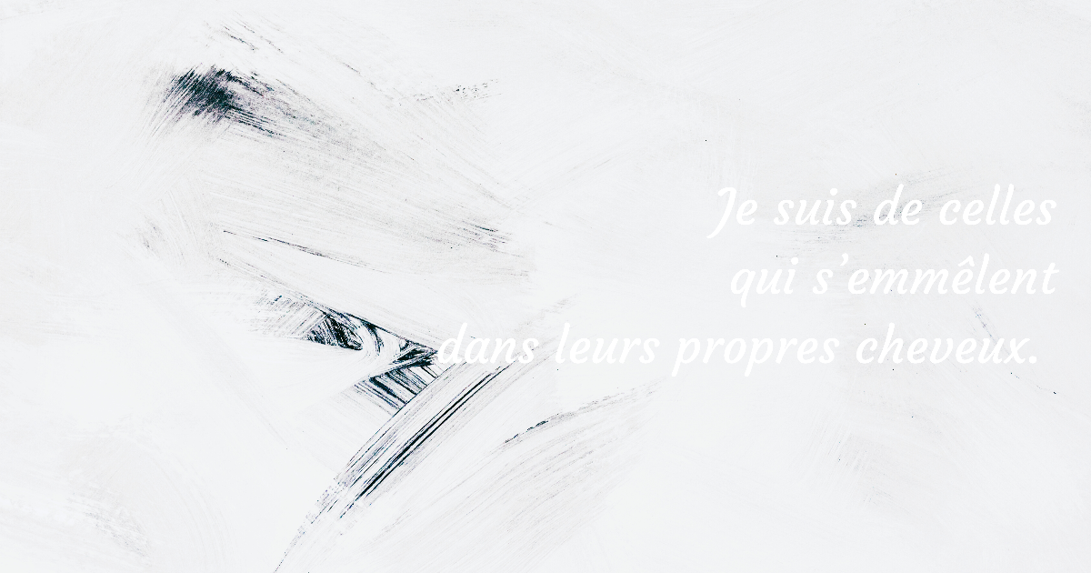 De celles qui s'emmêlent ...