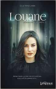 Louane - Le passage des esprits, tome 1  by Ella Vannégan