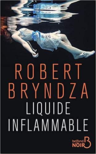 Liquide inflammable (Detective Erika Foster #3) by Robert Bryndza