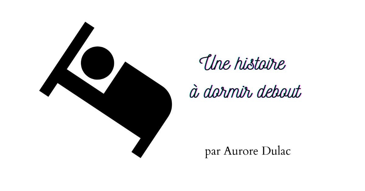 Challenge expression - Une histoire à dormir debout