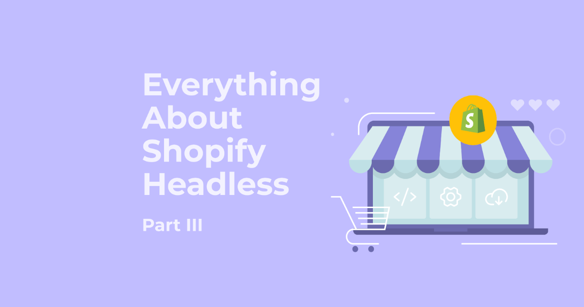 Why Shopify Headless Works for Growing Brands