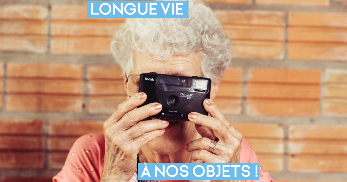 Longue vie à nos objets !