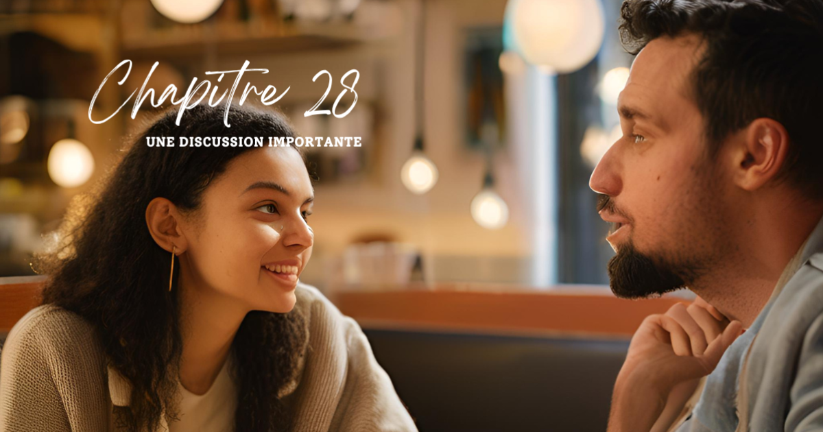 Chapitre 28 : Une discussion importante