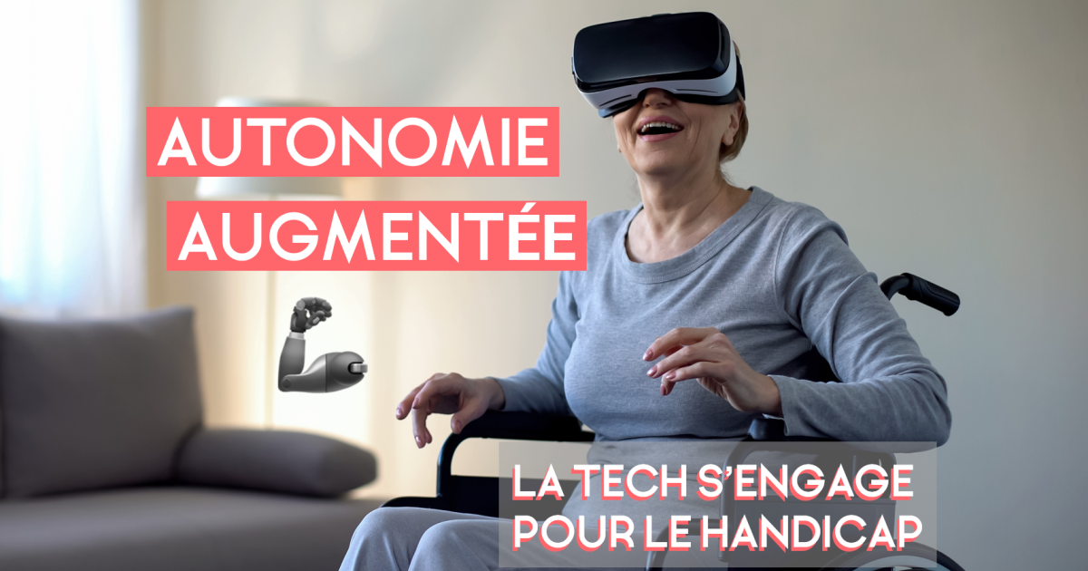 Autonomie Augmentée :  La Tech s'engage pour le Handicap