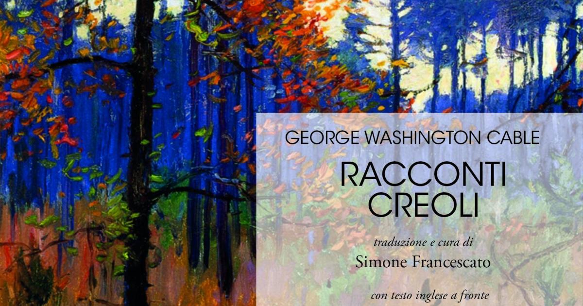 RACCONTI CREOLI di George Washington Cable