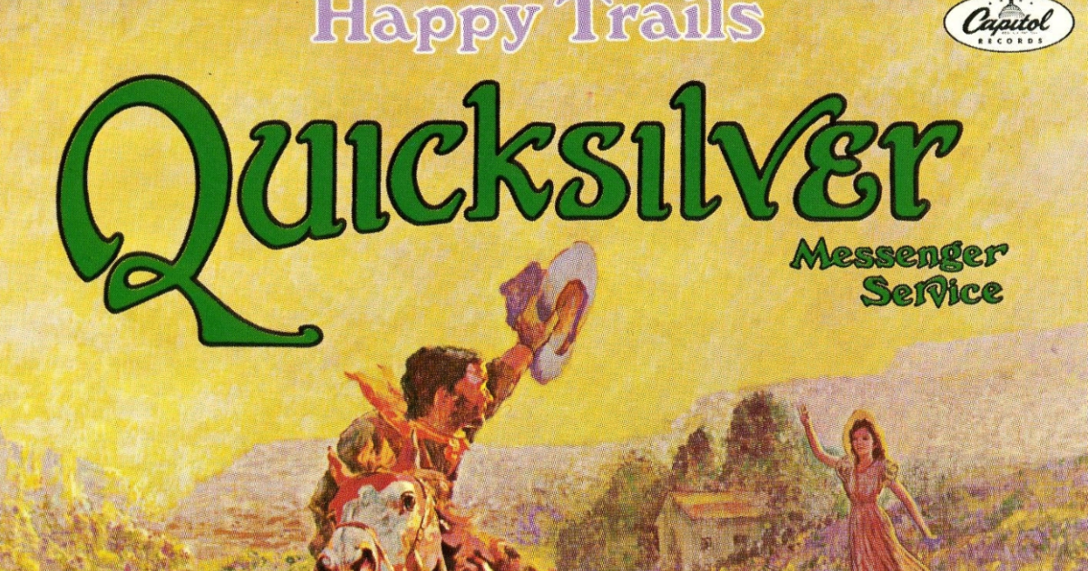 Happy Trails, le rythme endiablé de Quicksilver Messenger Service