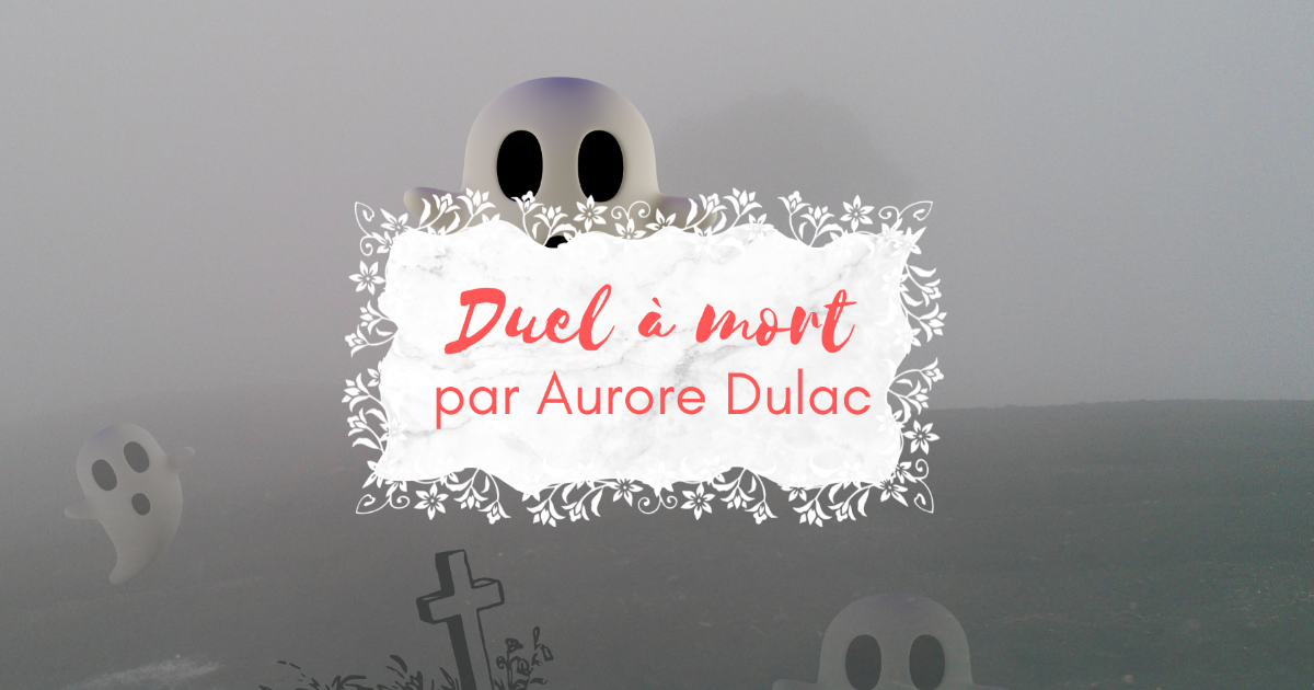 Exercice d'écriture - Duel à mort