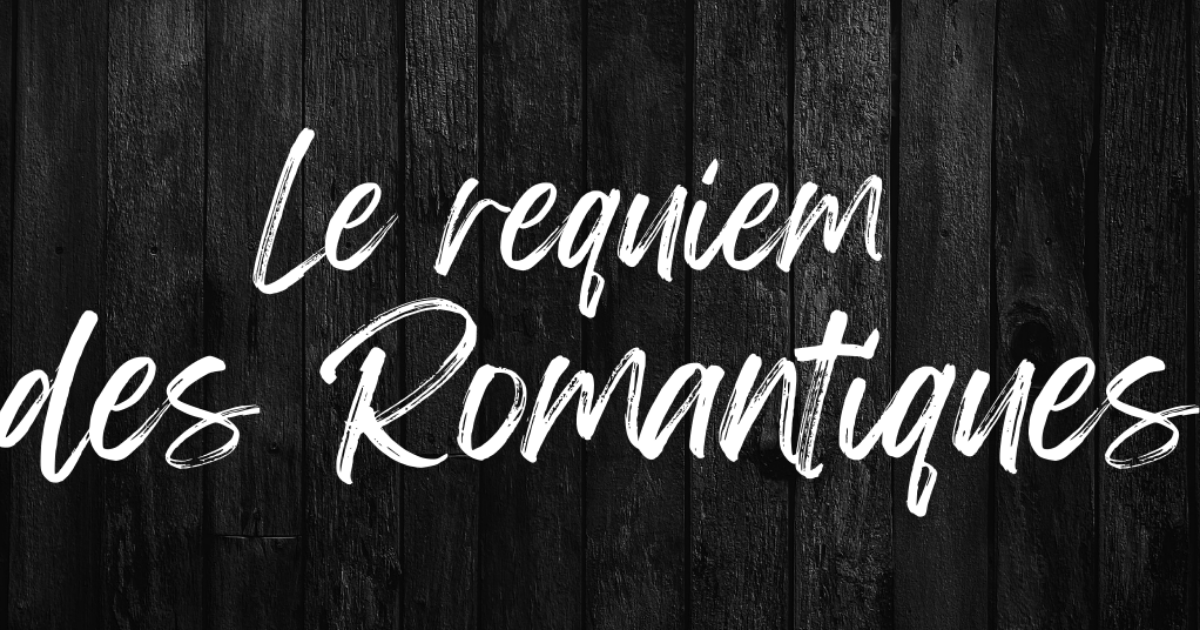 Le requiem des Romantiques