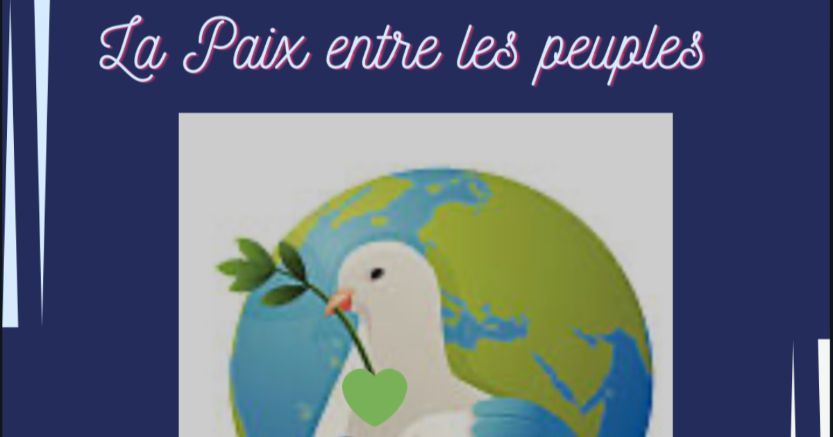 La Paix entre les peuples. 💚