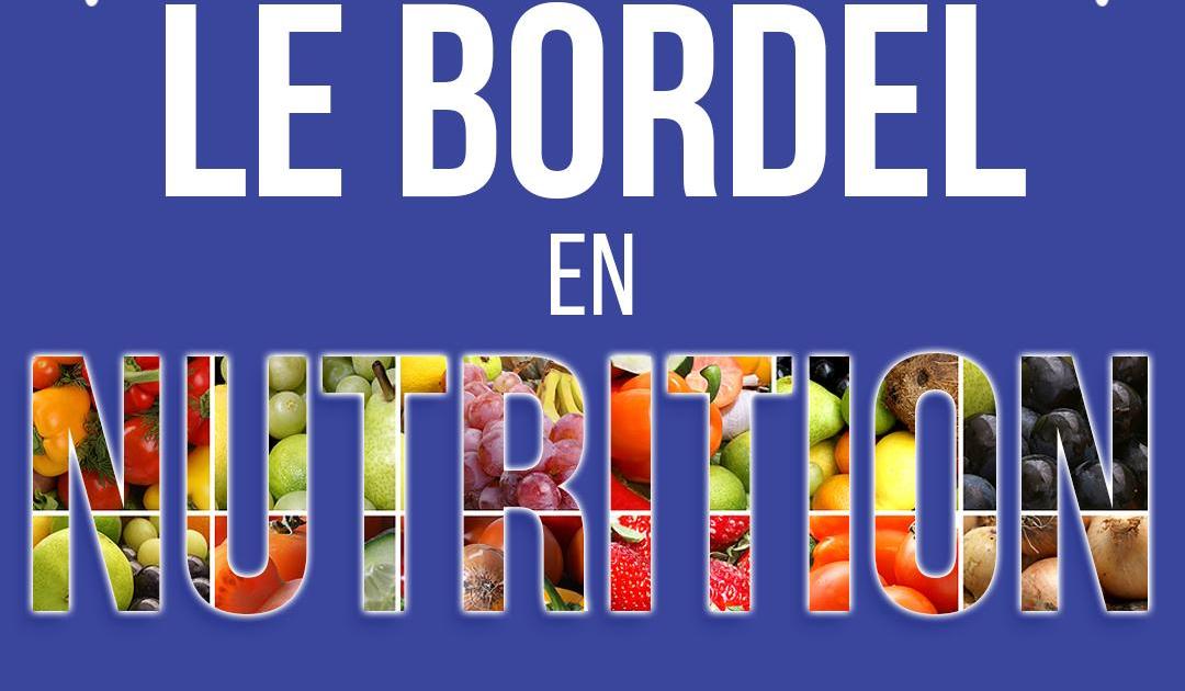 Pourquoi c'est le BORDEL en nutrition