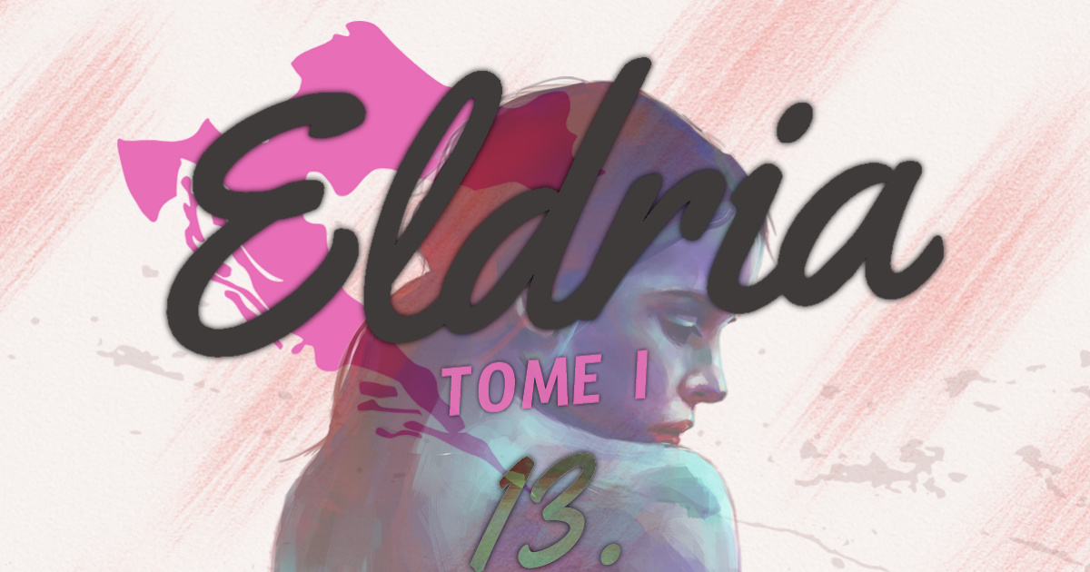 Eldria I : 13 · Le miroir aux soupirs