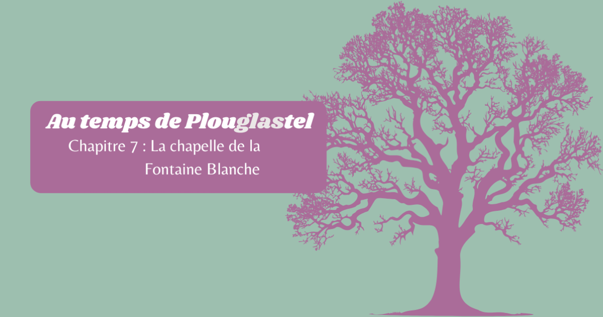 Chapitre 7 : Miracle à la chapelle de la Fontaine Blanche ?