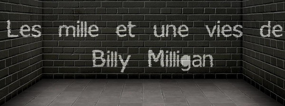 Les Mille Et Une Vie De Billy Milligan "Les mille et une vie de Billy Milligan" de Daniel Keyes