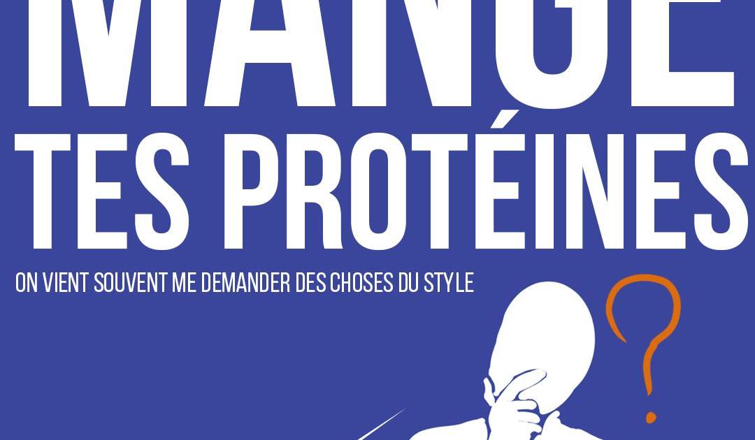 Mange tes protéines