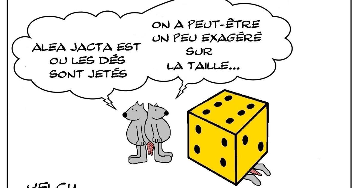 Attention quand les dés sont jetés...