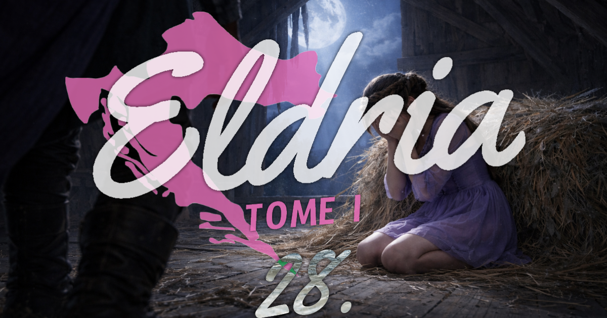 Eldria I : 28 · L'univers autour pouvait attendre