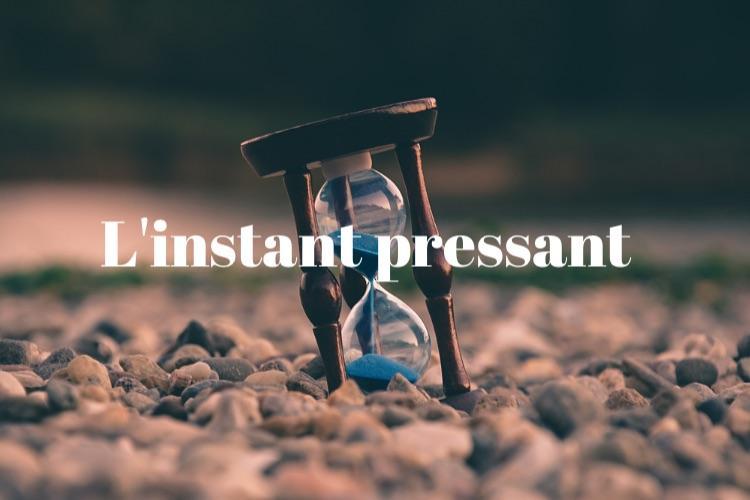 L'instant Pressant