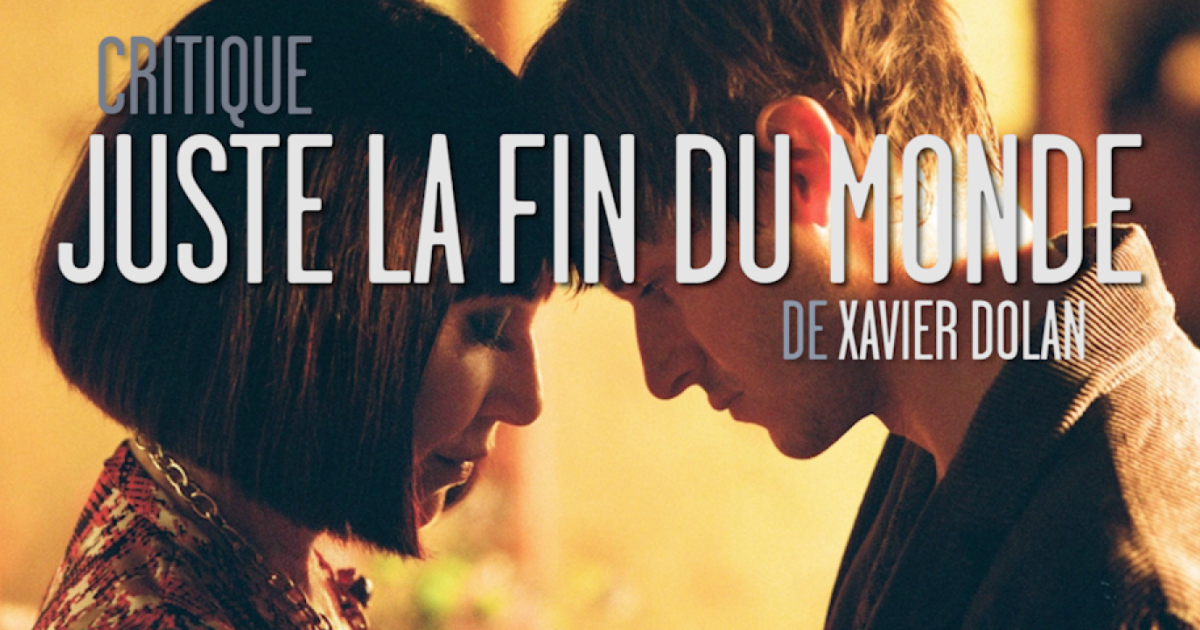 Juste la fin du monde (Xavier Dolan, 2016)