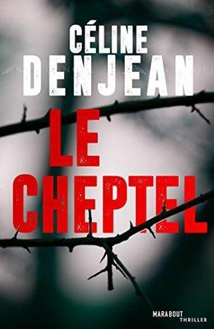 Le cheptel by Céline Denjean Saga Éloïse Bouquet