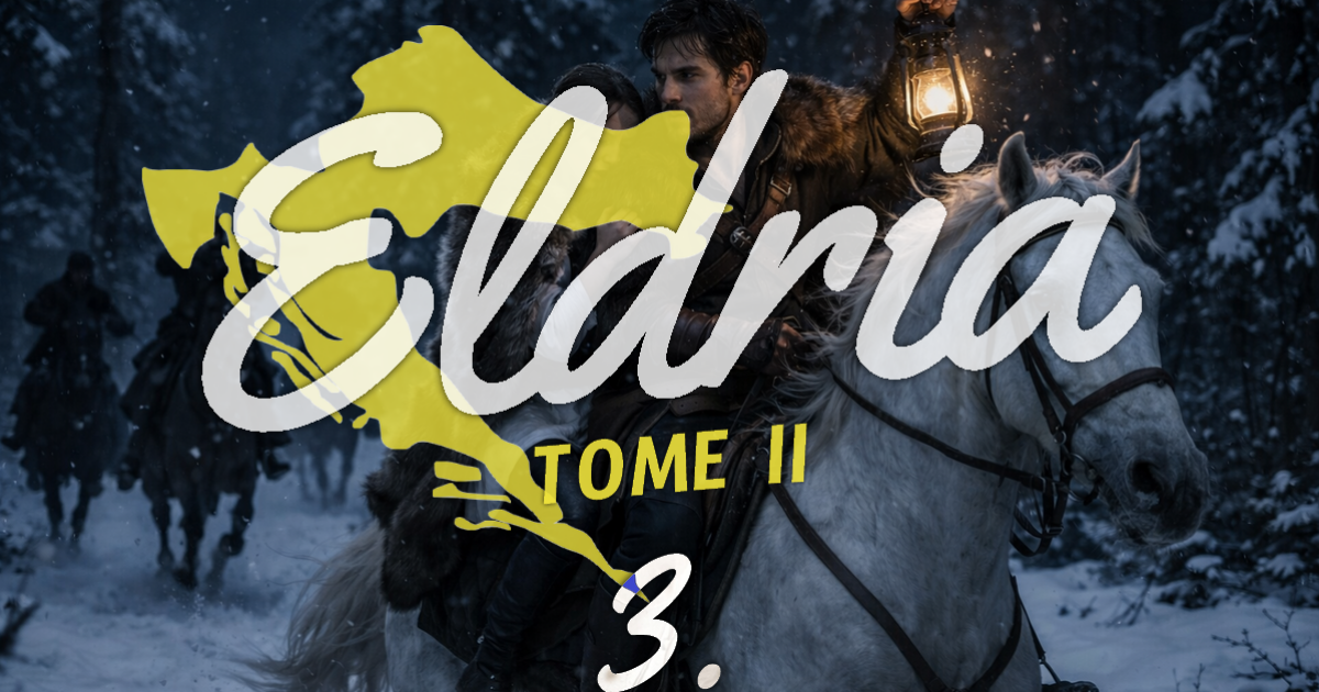 Eldria II : 3 · Entre les flocons et les arbres