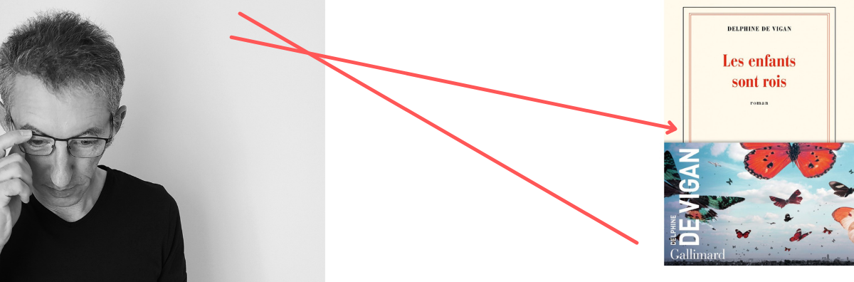 "Les enfants sont rois" - Delphine De Vigan