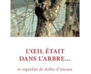 L'œil était dans l'arbre... et regardait de drôles d'oiseaux