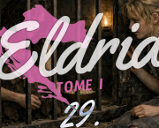 Eldria I : 29 · La dure réalité