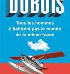 Tous les hommes n'habitent pas le monde de la même façon