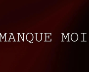 MANQUE MOI