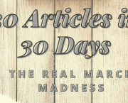 30 Articles in 30 Days: The Real March Madness