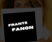 Guérir les âmes, émanciper les nations : la vie de Frantz Fanon
