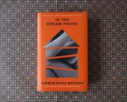 CARMEN MARIA MACHADO : DANS LA MAISON RÊVÉE 