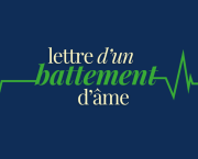 Lettre d'un battement d'âme