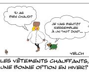 pour l'hiver , des vêtements chauffants mais pas trop